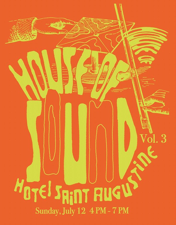 House of Sound Vol. 3 poster &mdash; Hotel Saint Augustine, Sunday July 12, 4&ndash;7 PM